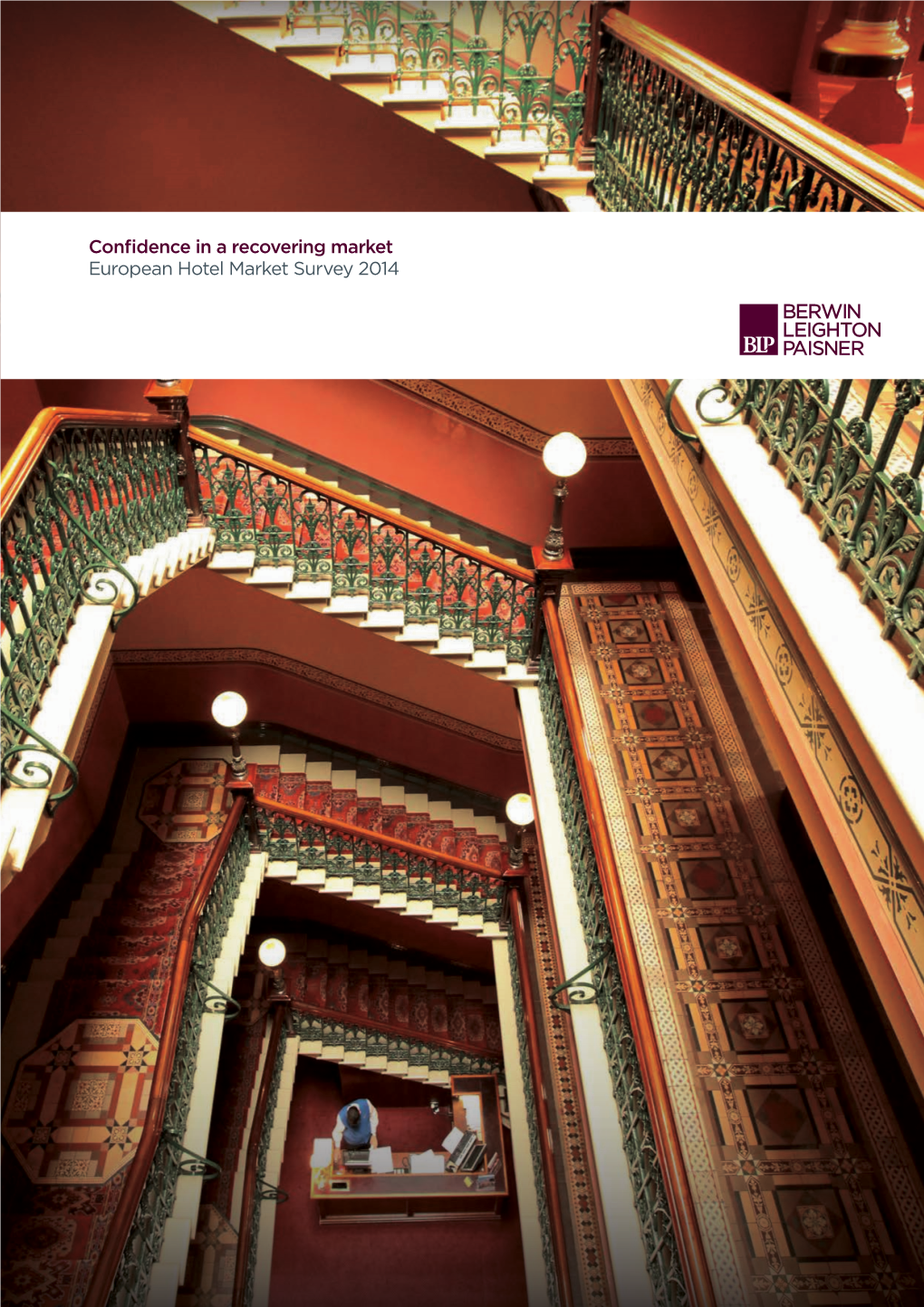 Confidence in a Recovering Market European Hotel Market Survey 2014 Contents