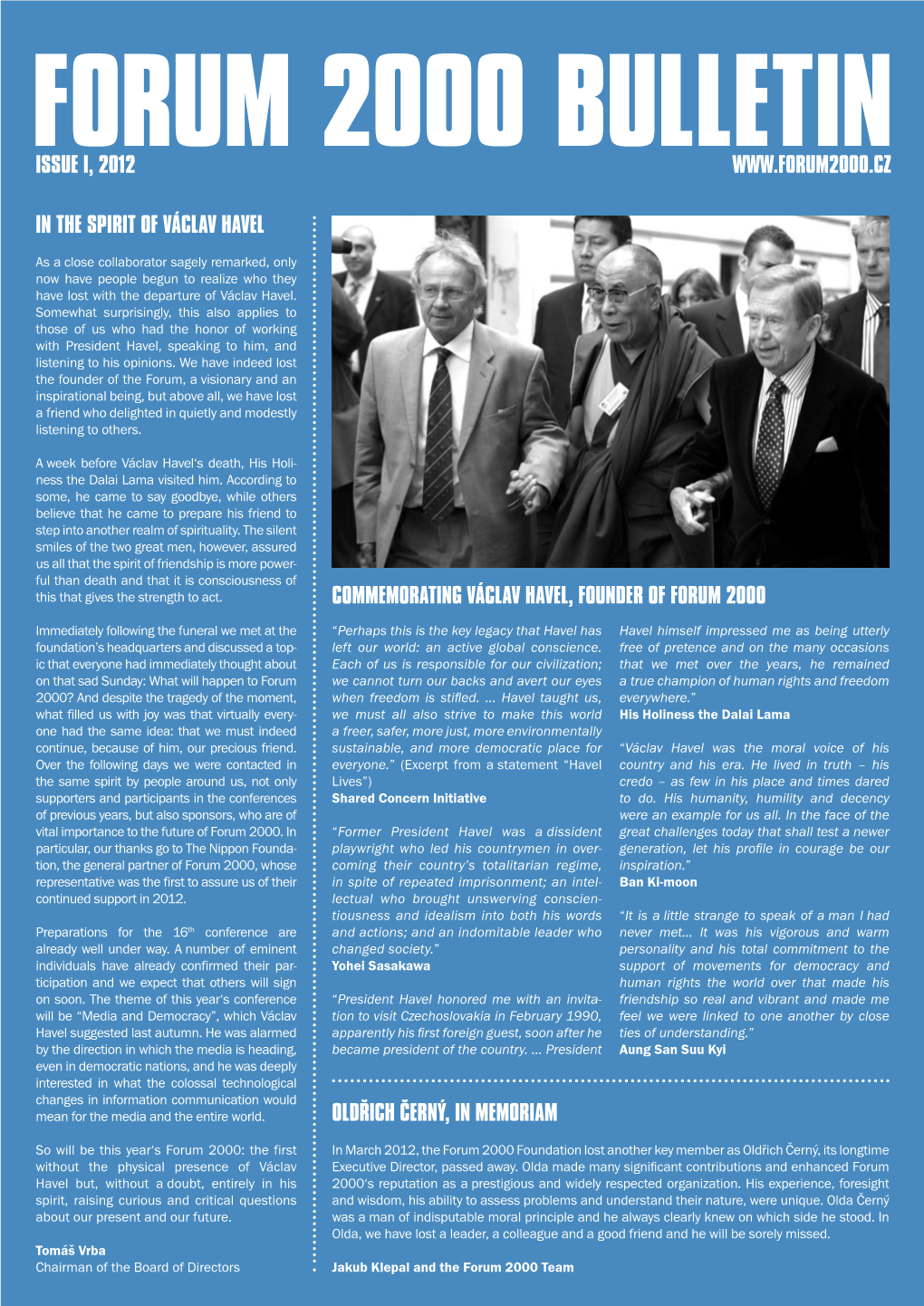 ISSUE I, 2012 COMMEMORATING VÁCLAV HAVEL, FOUNDER of FORUM 2000 in the Spirit of VÁCLAV HAVEL OLDŘICH ČERN