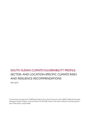 South Sudan Climate Vulnerability Profile: Sector- and Location-Specific Climate Risks and Resilience Recommendations