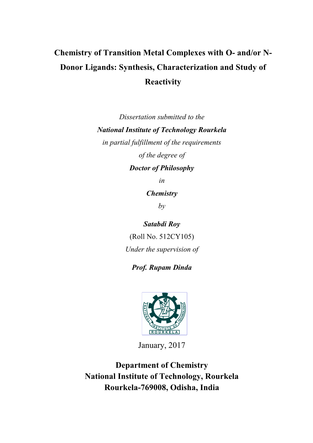 Chemistry of Transition Metal Complexes with O- And/Or N- Donor Ligands: Synthesis, Characterization and Study of Reactivity