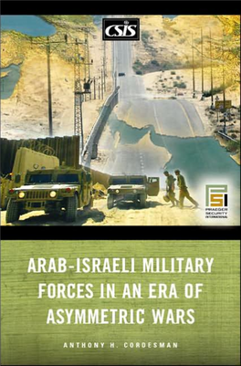 Arab-Israeli Military Forces in an Era of Asymmetric Wars Praeger Security International Advisory Board