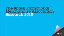 The British Promotional Merchandise Association Research 2018 Research Conducted at Marketing Week Live 2018 and B2B Marketing Expo 2018
