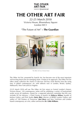 THE OTHER ART FAIR 22-25 March 2018 Victoria House, Bloomsbury Square London WC1 “The Future of Art” – the Guardian