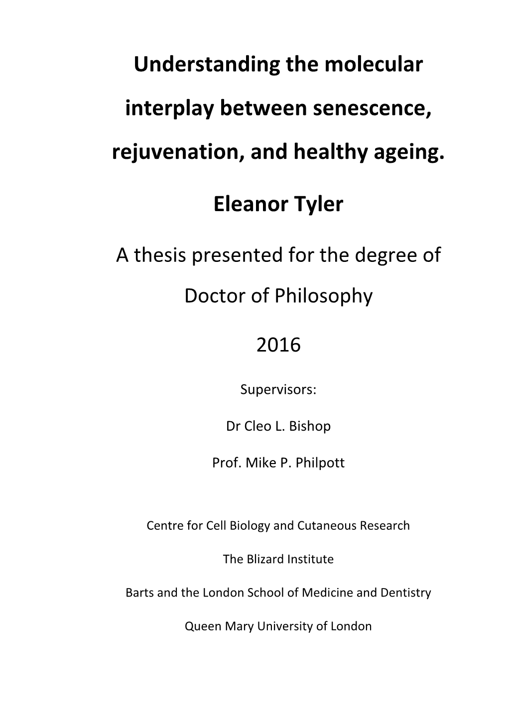 Understanding the Molecular Interplay Between Senescence, Rejuvenation, and Healthy Ageing. Eleanor Tyler