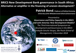 BRICS New Development Bank Governance in South Africa: Alternative Or Amplifier in the Financing of Uneven Development?