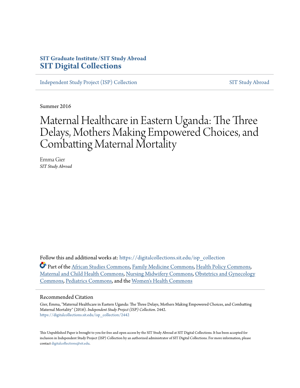 Maternal Healthcare in Eastern Uganda: the Three Delays, Mothers Making Empowered Choices, and Combatting Maternal Mortality Emma Gier SIT Study Abroad