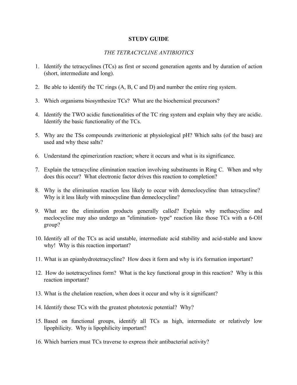 STUDY GUIDE the TETRACYCLINE ANTIBIOTICS 1. Identify the Tetracyclines (Tcs) As First Or Second Generation Agents and by Duratio