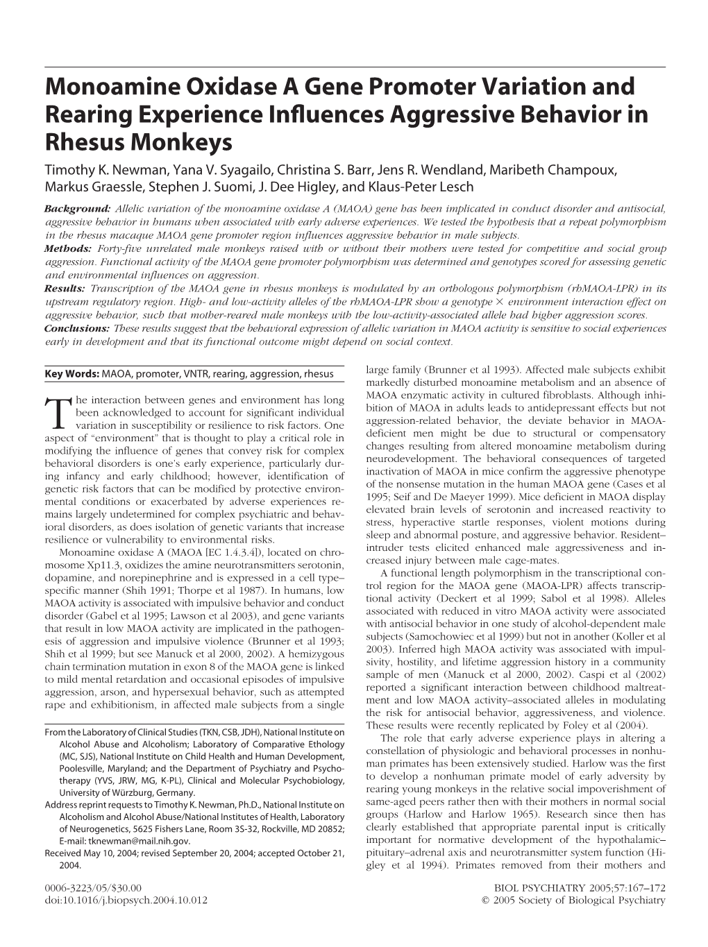 Monoamine Oxidase a Gene Promoter Variation and Rearing Experience Inﬂuences Aggressive Behavior in Rhesus Monkeys Timothy K