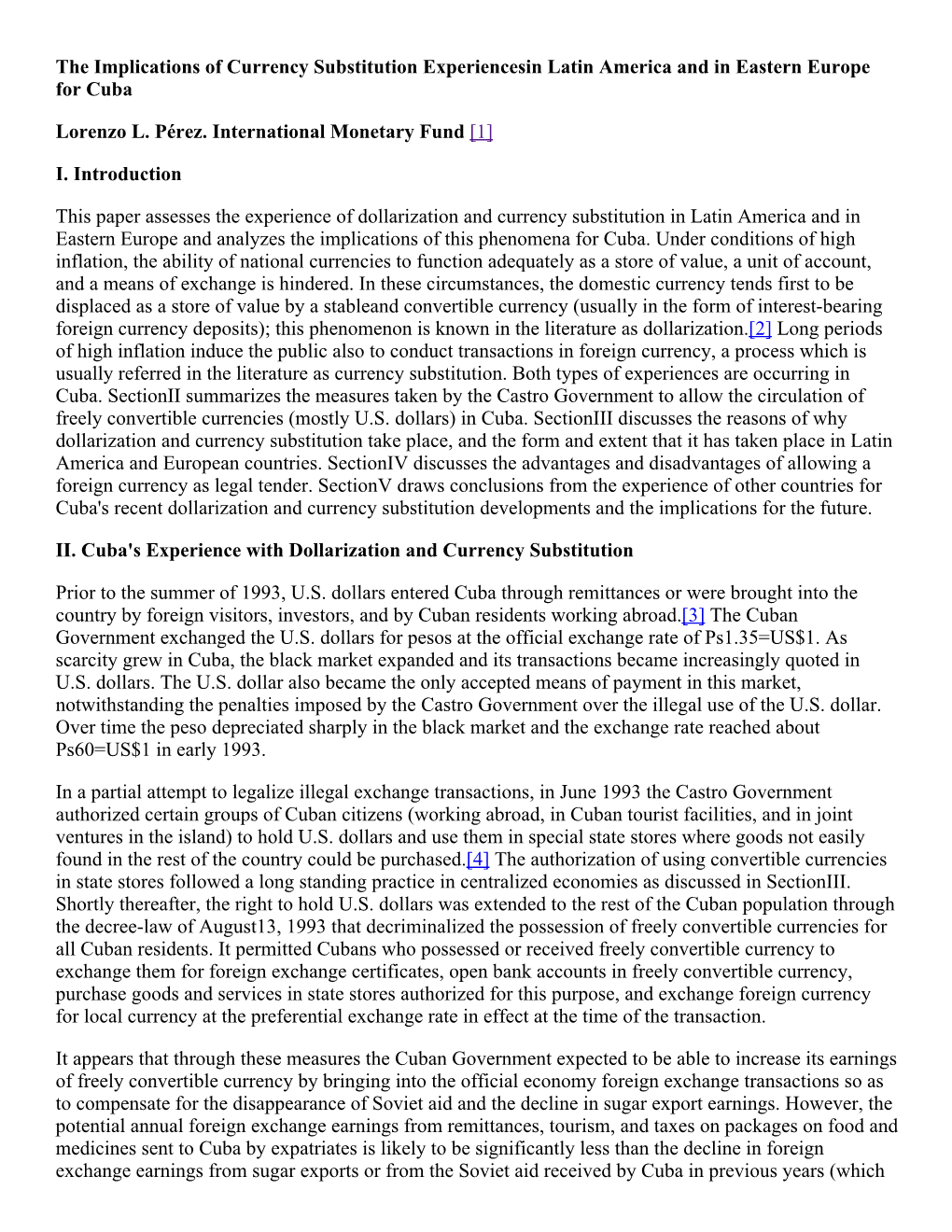 The Implications of Currency Substitution Experiencesin Latin America and in Eastern Europe for Cuba