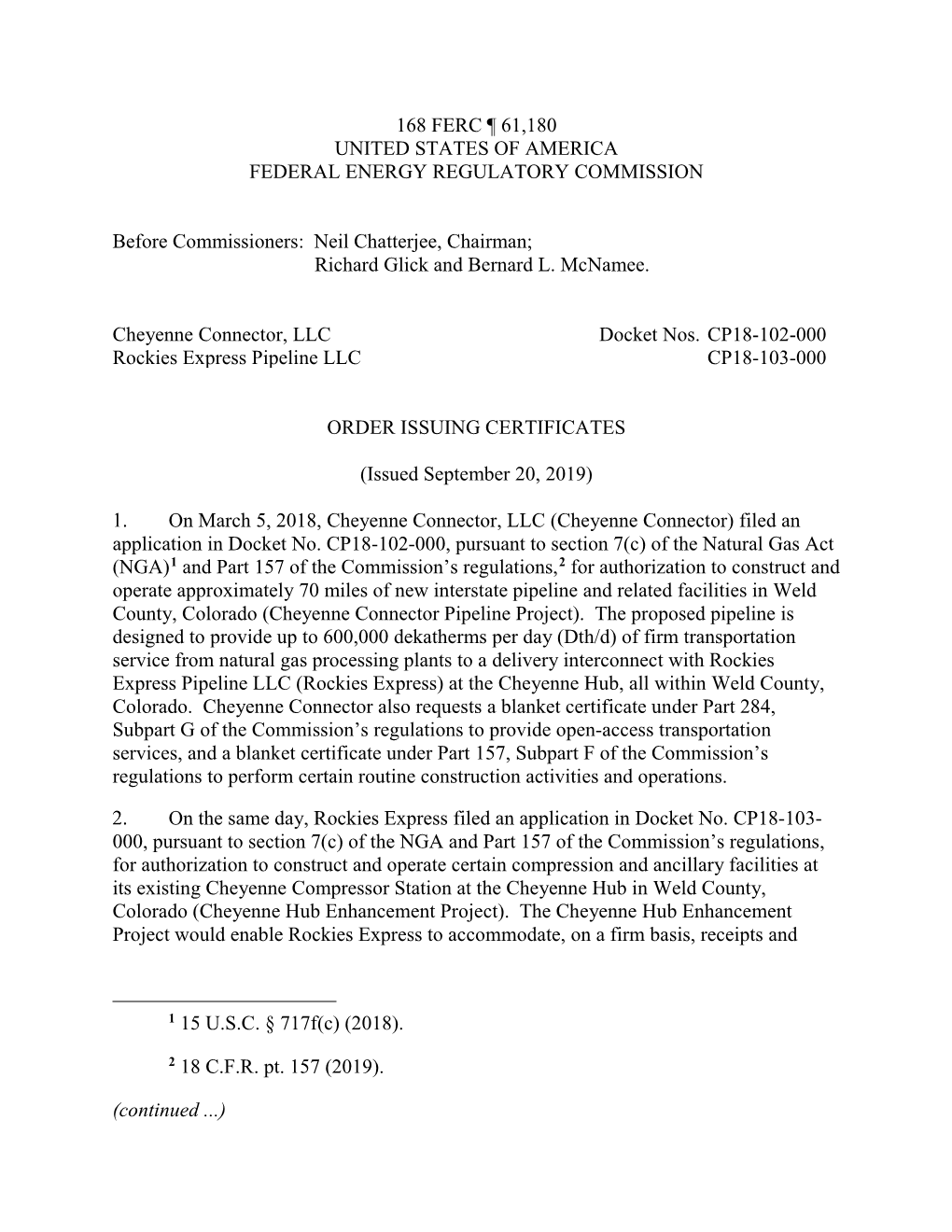 168 FERC ¶ 61,180 UNITED STATES of AMERICA FEDERAL ENERGY REGULATORY COMMISSION Before Commissioners: Neil Chatterjee, Chairma