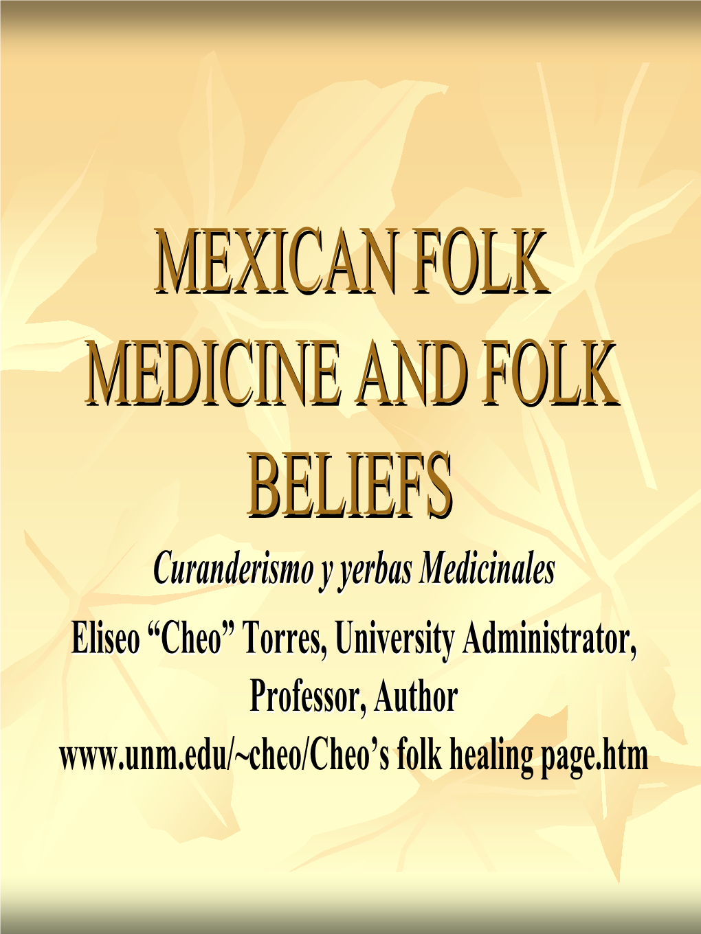 Mexican Folk Medicine and Folk Beliefs