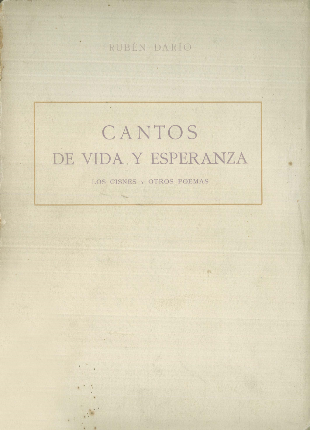 Cantos De Vida Y Esperanza. Los Cisnes Y Otros Poemas