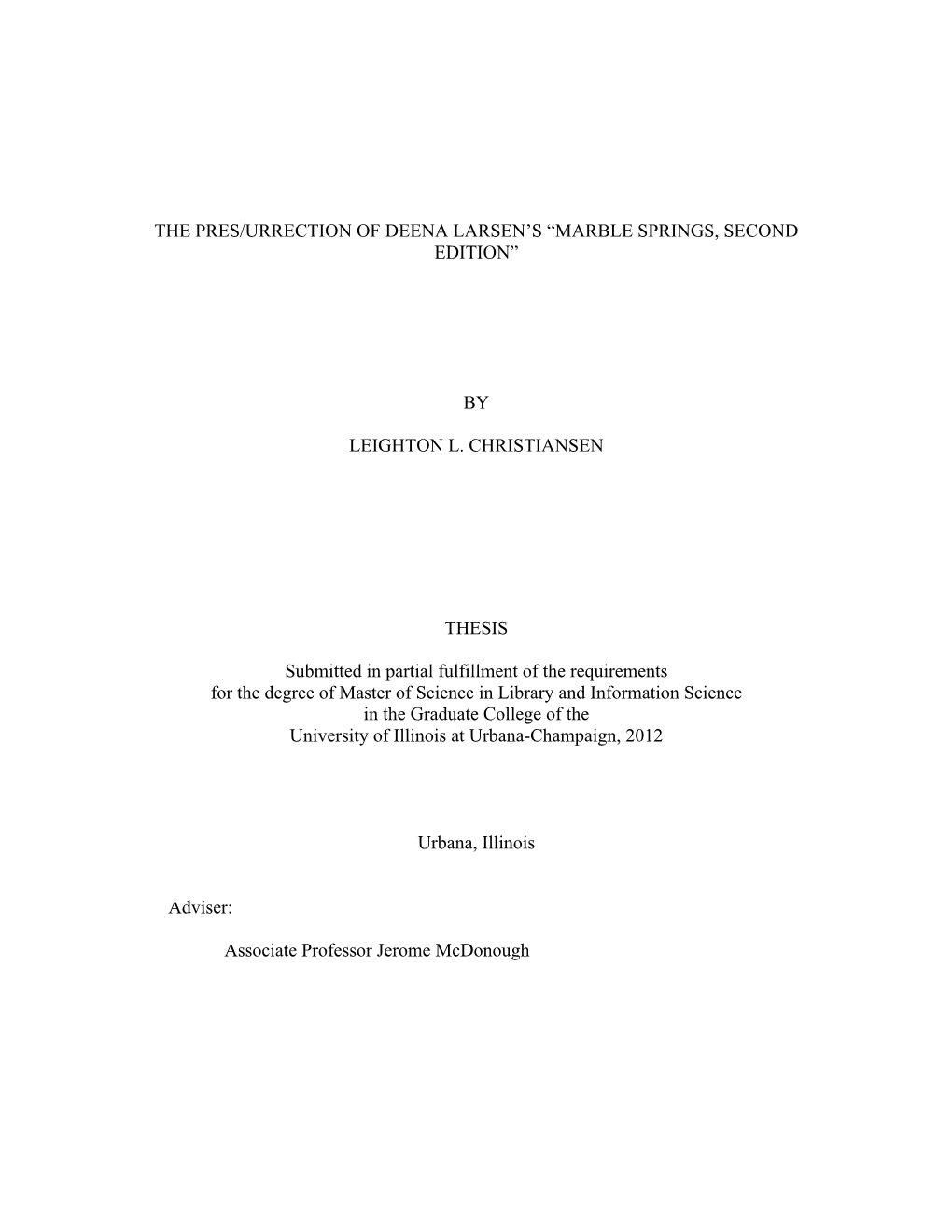 THE PRES/URRECTION of DEENA LARSEN's “MARBLE SPRINGS, SECOND EDITION” by LEIGHTON L. CHRISTIANSEN THESIS Submitted in Part