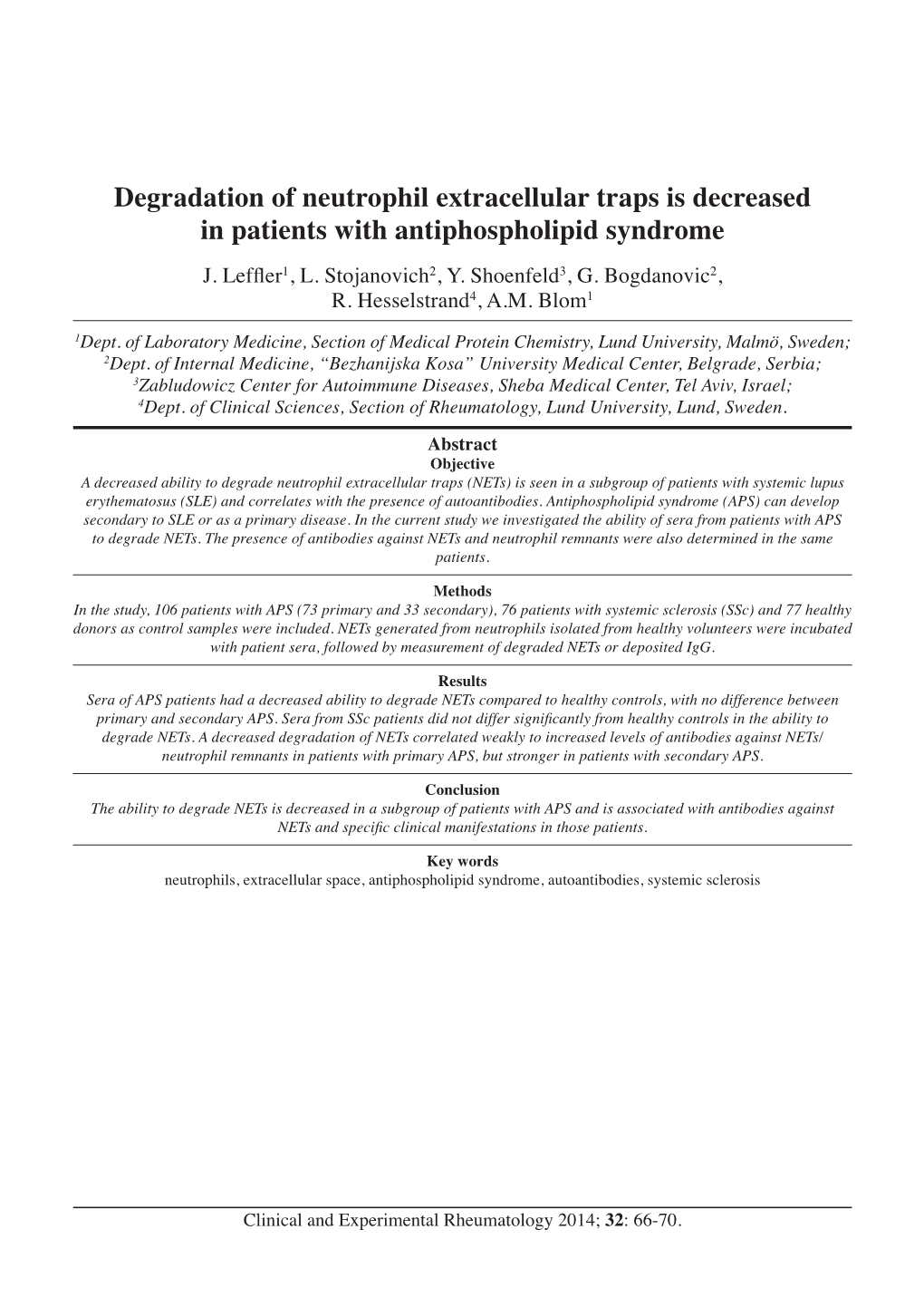 Degradation of Neutrophil Extracellular Traps Is Decreased in Patients with Antiphospholipid Syndrome J