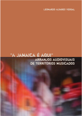“A Jamaica É Aqui”: Arranjos Audiovisuais De Territórios Musicados
