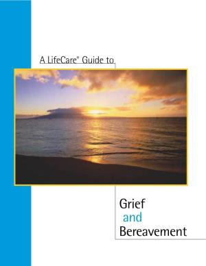 A Lifecare® Guide to Grief and Bereavement Losses; Changes in Relationships; Taking Care of Yourself; and Remembering Your Loved One