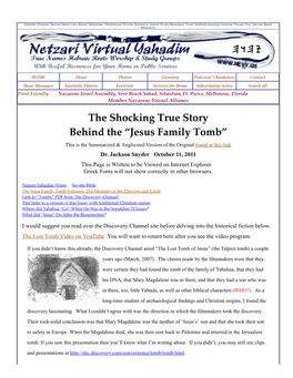 The Shocking True Story Behind the “Jesus Family Tomb” This Is the Summarized & Anglicized Version of the Original Found at This Link Dr