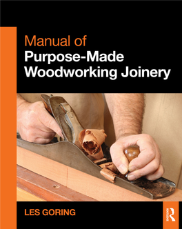 Manual of Purpose-Made Woodworking Joinery to Mary Elizabeth, Who Enriched My Life Many Years Ago by Adding Goring to Her Majestic Names