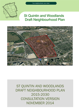 St Quintin and Woodlands Draft Neighbourhood Plan 2015-2030 Consultation Version November 2014