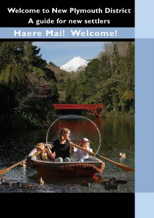 New Plymouth District a Guide for New Settlers Haere Mai! Welcome!