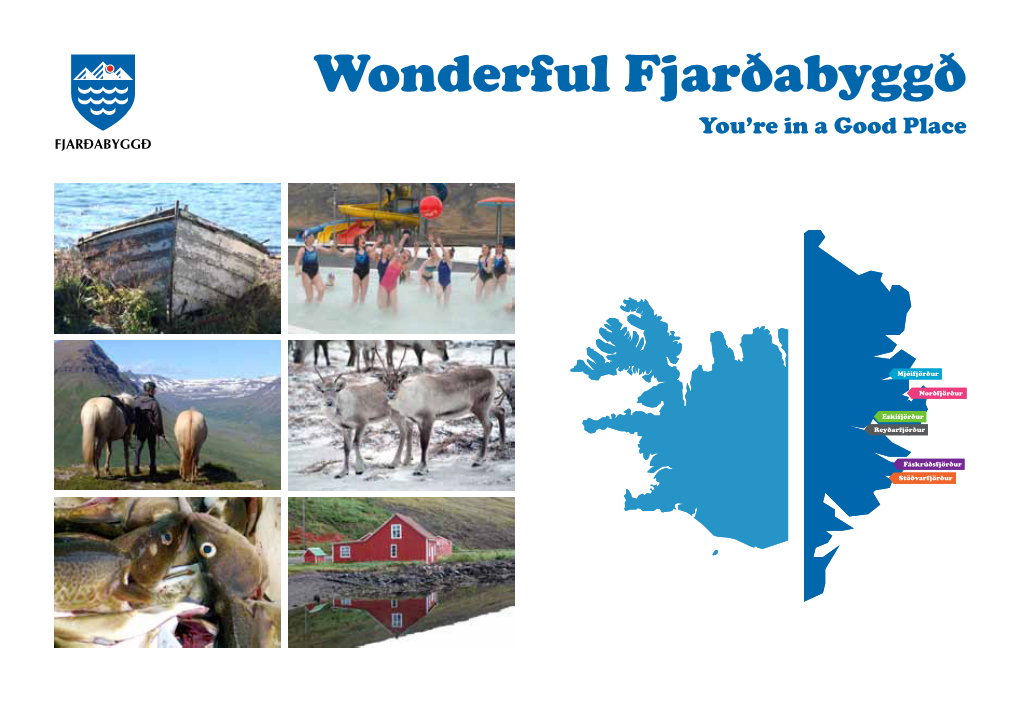 Wonderful Fjarðabyggð You’Re in a Good Place FJARÐABYGGÐ