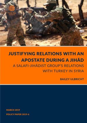 Justifying Relations with an Apostate During a Jihād a Salafi-Jihādist Group’S Relations with Turkey in Syria