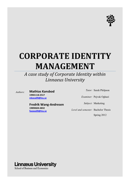 CORPORATE IDENTITY MANAGEMENT a Case Study of Corporate Identity Within Linnaeus University