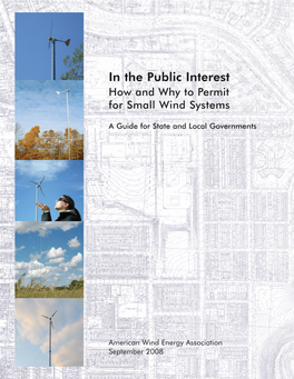 In the Public Interest How and Why to Permit for Small Wind Systems
