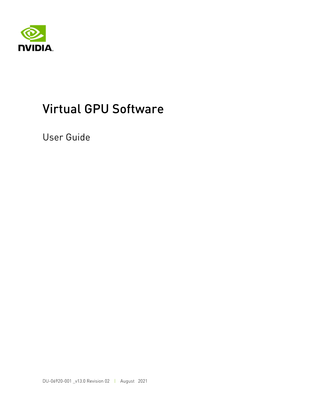 Virtual GPU Software User Guide Is Organized As Follows: ‣ This Chapter Introduces the Capabilities and Features of NVIDIA Vgpu Software