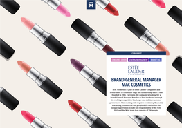 BRAND GENERAL MANAGER MAC COSMETICS MAC Cosmetics Is Part of Estee Lauder Companies and Frontrunner in Cosmetics- Edgy and Trendsetting Since It Was Founded in 1984