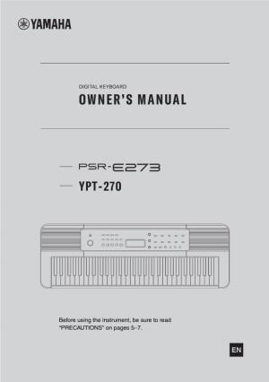 PSR-E273 YPT-270 Owner’S Manual 1 2 PSR-E273 YPT-270 Owner’S Manual FCC INFORMATION (U.S.A.) 1