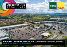Crescent Link Retail Park, Derry, County Londonderry, Bt47 6Sa Prime Retail Warehouse Investment Crescent Link Retail Park, Derry, County Londonderry, Bt47 6Sa