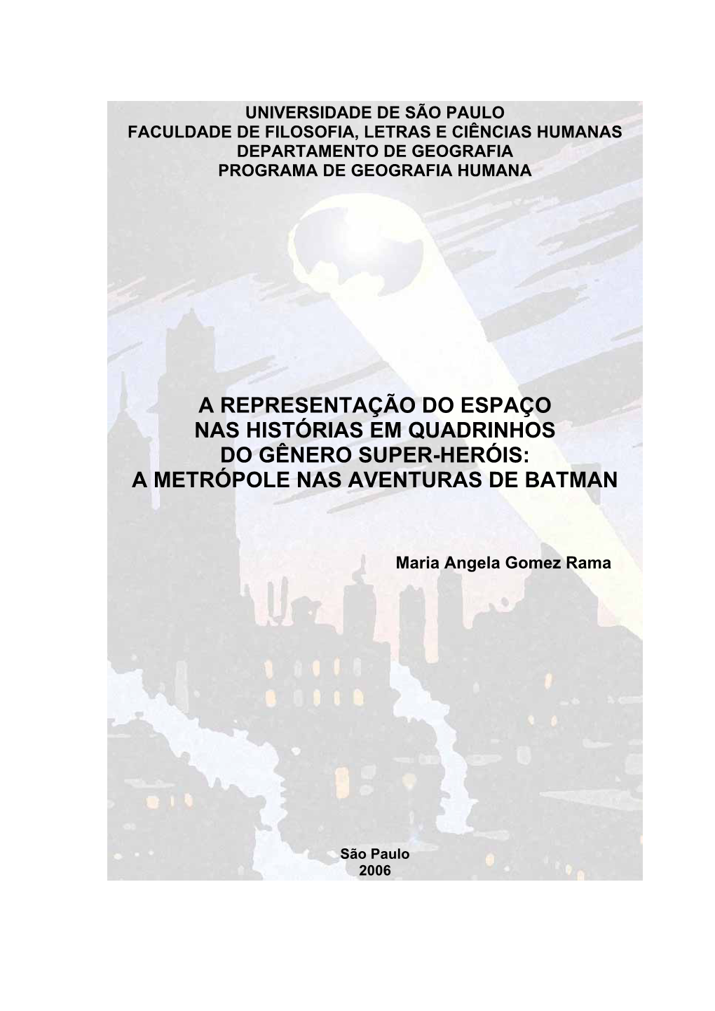 A Representação Do Espaço Nas Histórias Em Quadrinhos Do Gênero Super-Heróis: a Metrópole Nas Aventuras De Batman