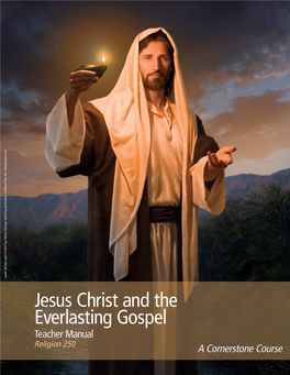 Jesus Christ and the Everlasting Gospel Teacher Manual Religion 250