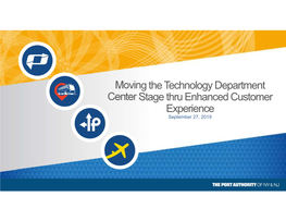 Moving the Technology Department Center Stage Thru Enhanced Customer Experience September 27, 2019 Professional Background