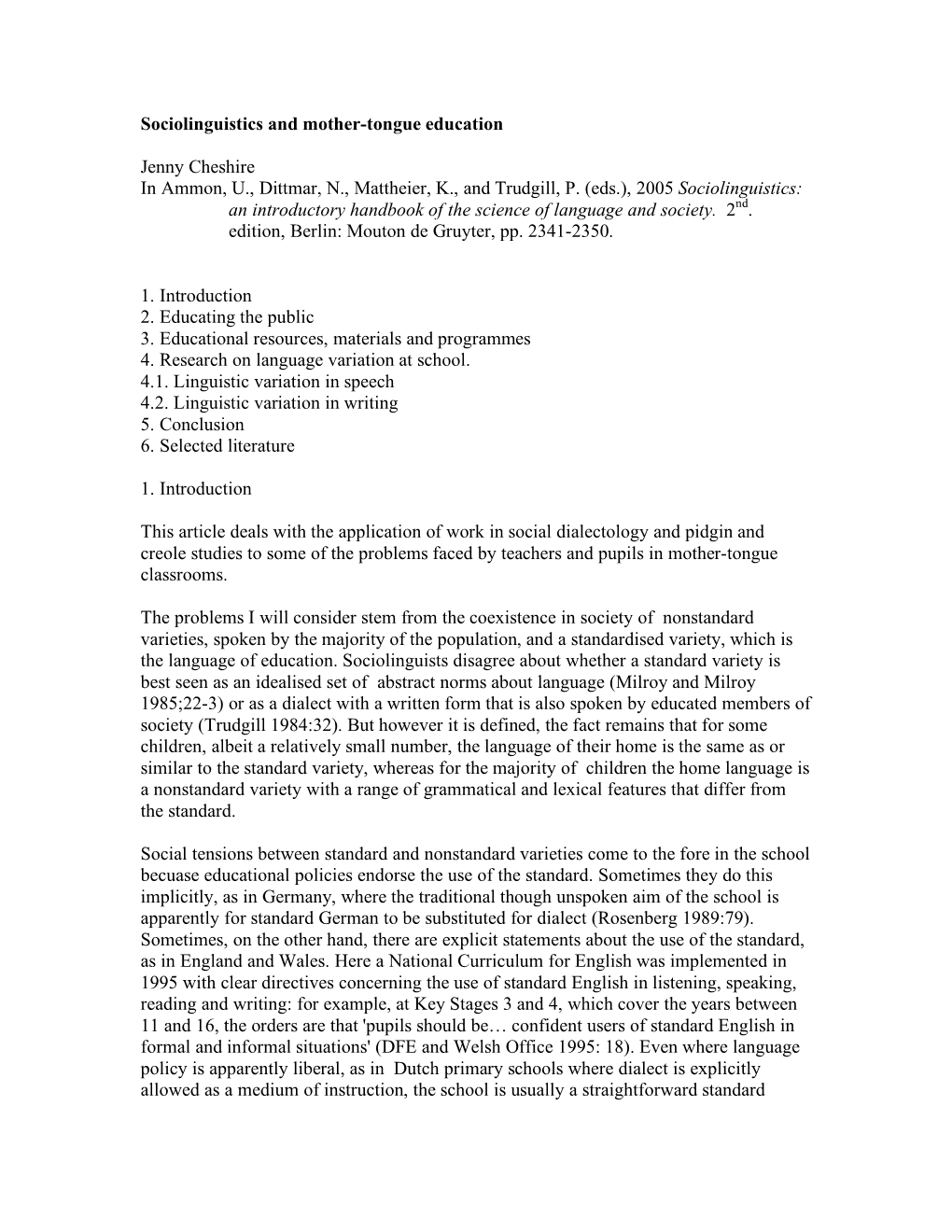 Sociolinguistics and Mother-Tongue Education Jenny Cheshire in Ammon, U., Dittmar, N., Mattheier, K., and Trudgill, P. (Eds.), 2