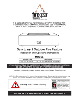 Sanctuary 1 Outdoor Fire Feature Installation and Operating Instructions MODEL Natural Gas Description SAN1-30LHTMSI-N 56” X 38” X 16” Rectangular TMSI Model