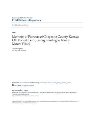Memoirs of Pioneers of Cheyenne County, Kansas: Ole Robert Cram, Georg Isernhagen, Nancy Moore Wieck Lee Pendergrass Fort Hays State University