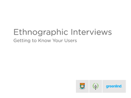 Ethnographic Interviews Getting to Know Your Users Today