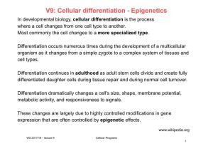 V9: Cellular Differentiation - Epigenetics in Developmental Biology, Cellular Differentiation Is the Process Where a Cell Changes from One Cell Type to Another