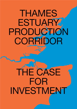 Thames Estuary Production Corridor the Case for Investment