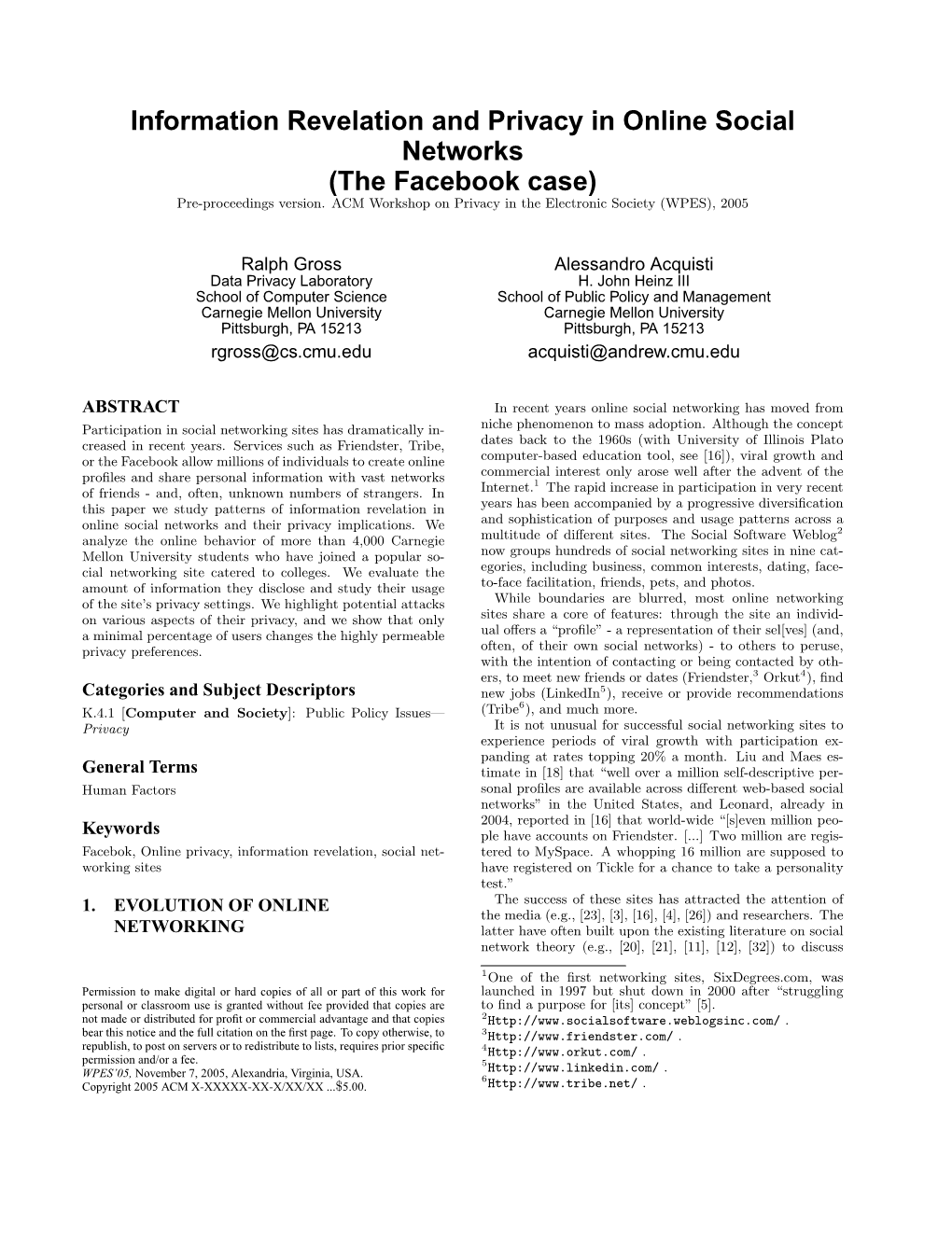 Information Revelation and Privacy in Online Social Networks (The Facebook Case) Pre-Proceedings Version