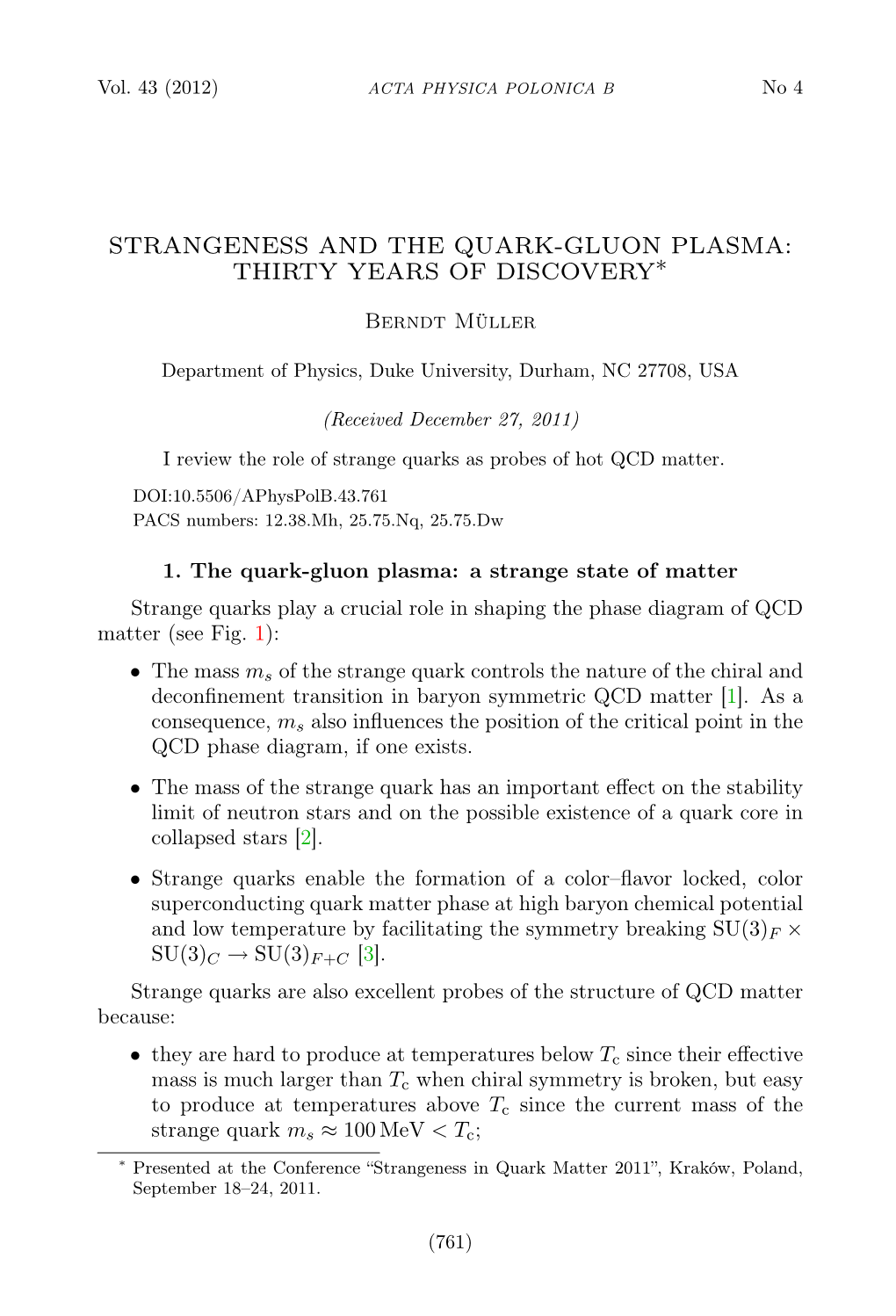 Strangeness and the Quark-Gluon Plasma: Thirty Years of Discovery∗