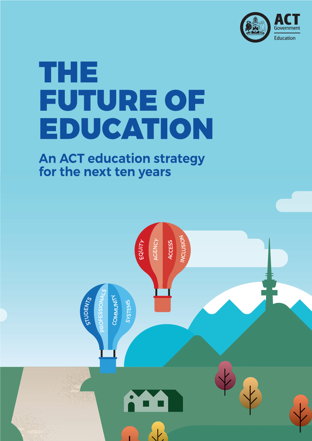 THE FUTURE of EDUCATION an ACT Education Strategy