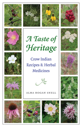 Crow Indian Recipes and Herbal Medicines / Alma Hogan Snell; Edited by Lisa Castle; 14 Foreword by Kelly Kindsher
