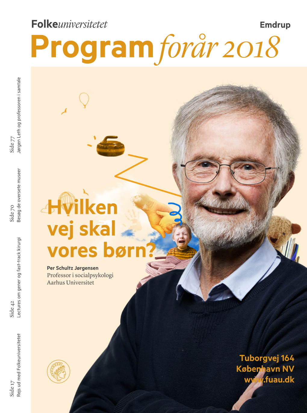 Folkeuniversitetet Emdrup Program Forår 2018 Side 77Side Jørgen Leth Og Professoren I Samtale Og Professoren Leth Jørgen