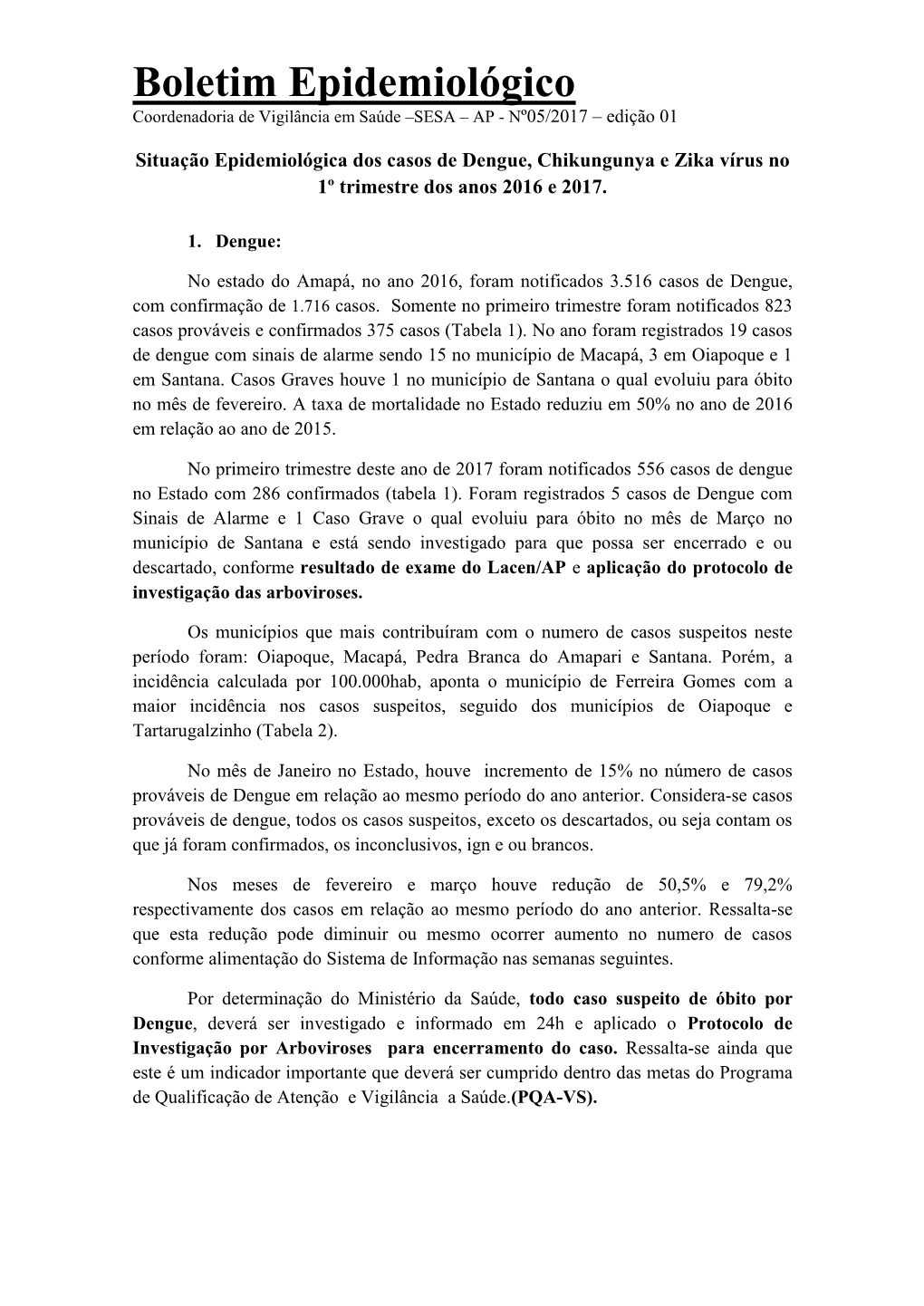 Boletim Epidemiológico Coordenadoria De Vigilância Em Saúde –SESA – AP - Nº05/2017 – Edição 01