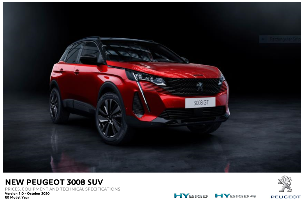 NEW PEUGEOT 3008 SUV PRICES, EQUIPMENT and TECHNICAL SPECIFICATIONS Version 1.0 - October 2020 E0 Model Year NEW PEUGEOT 3008 SUV - Standard Specification