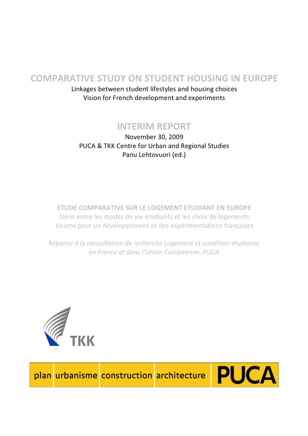 COMPARATIVE STUDY on STUDENT HOUSING in EUROPE Linkages Between Student Lifestyles and Housing Choices Vision for French Development and Experiments