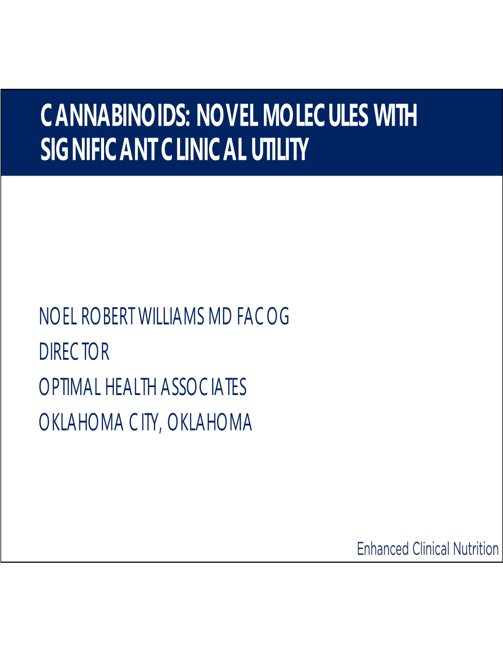 Cannabinoids: Novel Molecules with Significant Clinical Utility